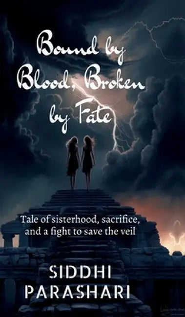 Bound by Blood, Broken by Fate by Siddhi Parashari