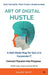 Art of Digital Hustle: Don't be Naïve.True to Self, Sharp in Mind by Aalok Dixit
