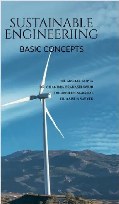 Sustainable Engineering: Basic Concepts by Dr Akshay Gupta