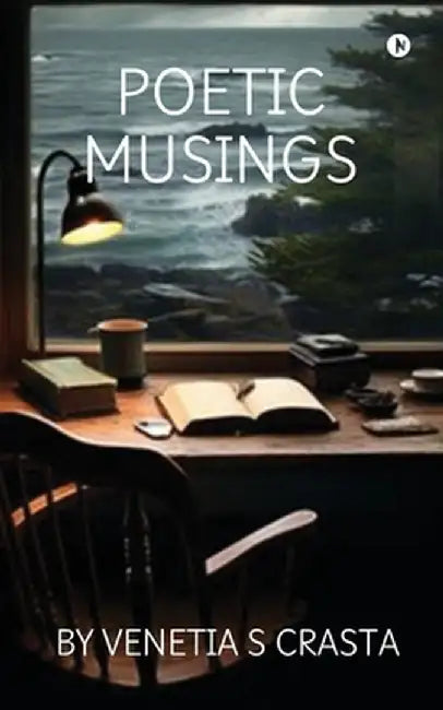 Poetic Musings by Venetia S Crasta