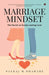 Marriage Mindset: The Secret to Sculpt Lasting Love by Pankaj M Dhaware