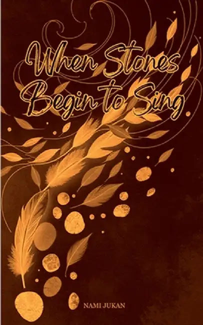 When Stones Begin To Sing by Nami Jukan
