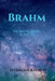 Brahm: The Kinetic Theory of Nature by Hasmukh Rathod