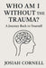 Who Am I Without The Trauma by Josiah Cornell
