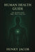 Human Health Guide: The Missing Truths They never Told You by Henry Jacob, Ember Maple Editions