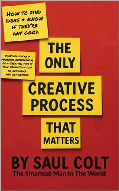 The Only Creative Process That Matters by Colt