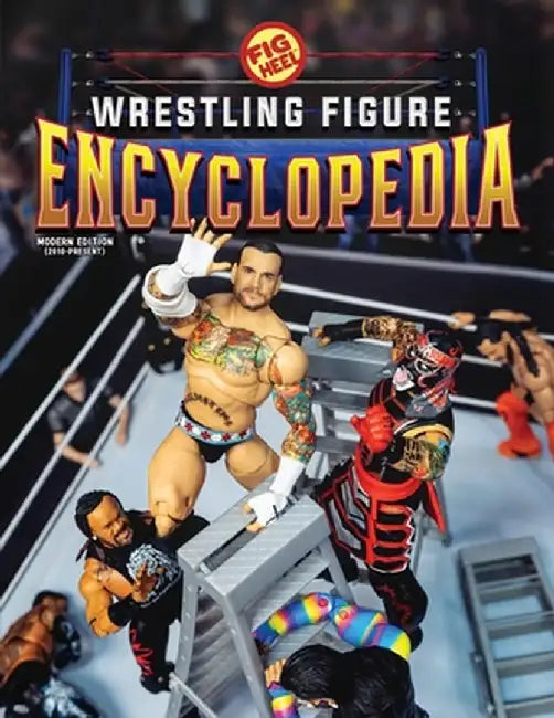 Fig Heel's 2025 Wrestling Figure Encyclopedia: Modern Edition (2010-Present) by Heel, Fig