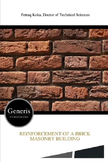 Reinforcement of a Brick Masonry Building by Doctor of Technical Sciences P. Koka