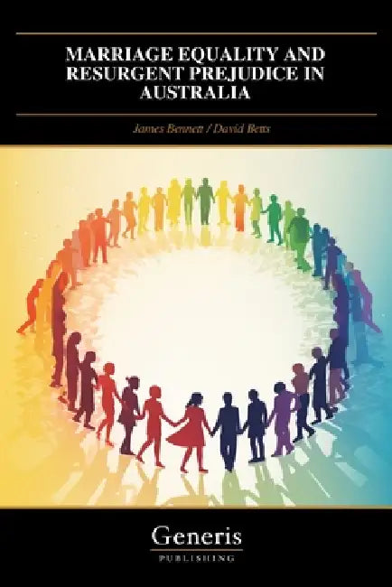 Marriage Equality and Resurgent Prejudice in Australia by David Betts, James Bennett