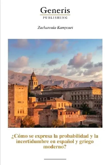 ¿Cómo se expresa la probabilidad y la incertidumbre en español y griego moderno? by Zacharoula Kampouri