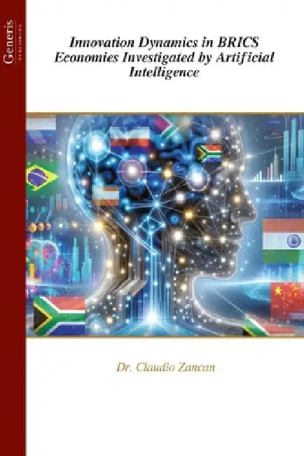 Innovation Dynamics in BRICS Economies Investigated by Artificial Intelligence by Claudio Zancan