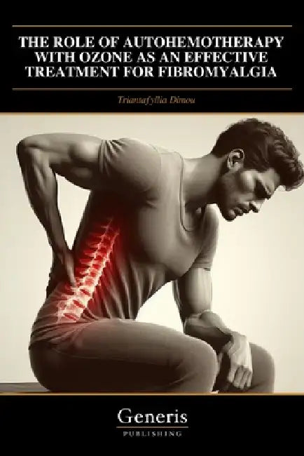 The Role of Autohemotherapy with Ozone as an Effective Treatment for Fibromyalgia by Triantafyllia Dimou