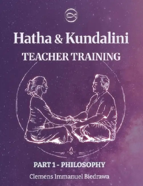 Volume 1- Hatha and Kundalini Yoga TEACHER TRAINING: Volume 1 - History and Philosophy of Yoga by Clemens Biedrawa