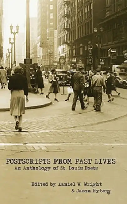 Postscripts From Past Lives by Daniel W. Wright, Jason Ryberg
