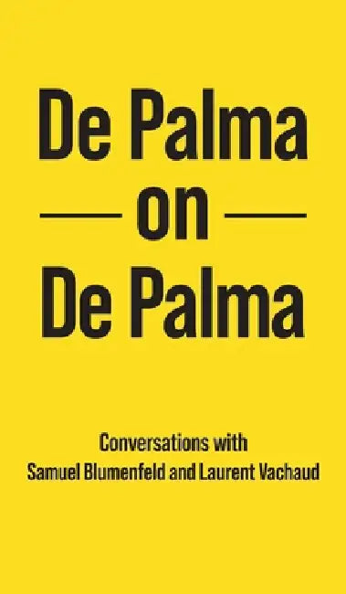 De Palma on De Palma by Brian de Palma, Samuel Blumenfeld, Laurent Vachaud