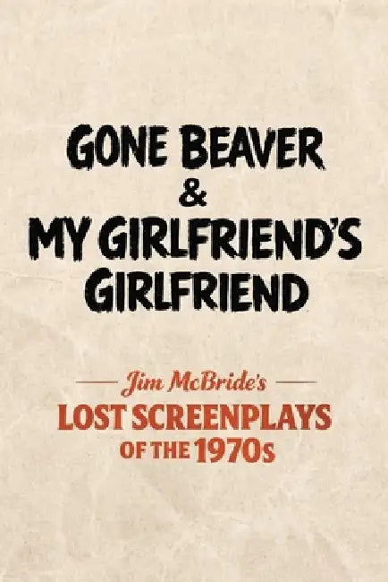 Gone Beaver & My Girlfriend's Girlfriend by Jim McBride