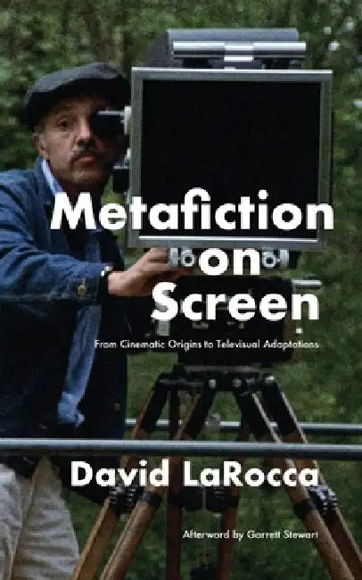 Metafiction on Screen by David Larocca, Garrett Stewart