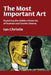 The Most Important Art by Ian Christie