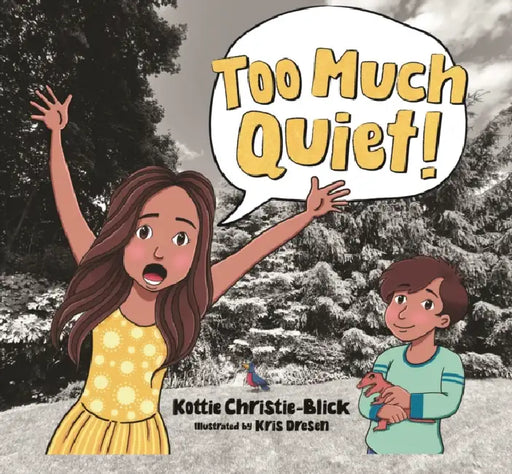 Too Much Quiet! by Kottie Christie-Blick, Kris Dresen