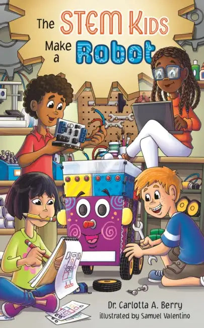 The Stem Kids Make a Robot by Carlotta Berry, Samuel Valentino