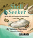 Shell Seeker: The Life, Work, and Adventures of a Blind Biologist by Suzanne Sherman, Linda Olliver