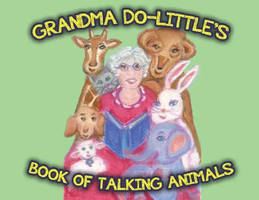Grandma Do-Little's Book of Talking Animals by Grandma Do-Little