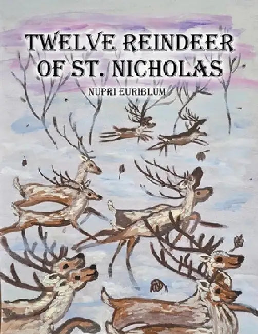 Twelve Reindeer of St. Nicholas by Nupri Euriblum