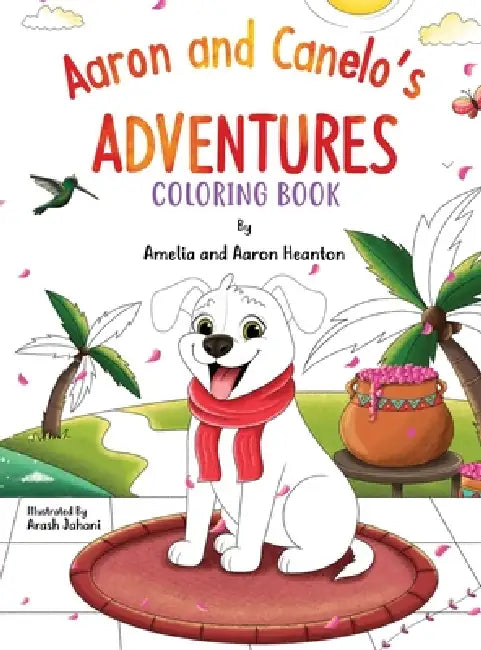 Aaron and Canelo's Adventures: Coloring Book by Amelia Heanton, Aaron Heanton
