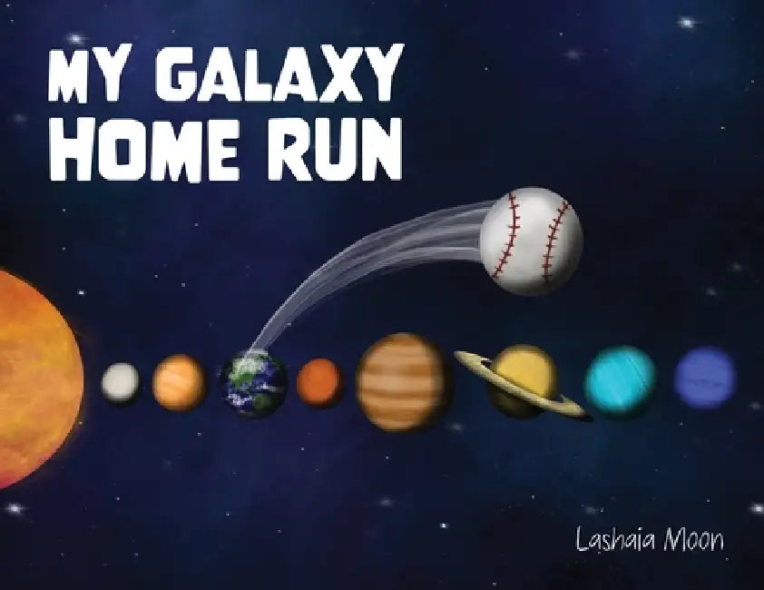 My Galaxy Home Run by Lashaia Moon