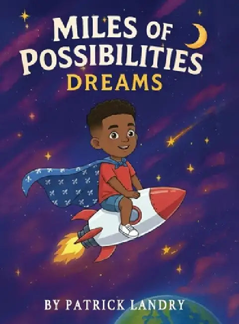 Miles of Possibilities: Dreams by Patrick Landry