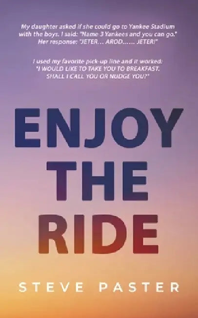 Enjoy the Ride by Steve Paster