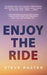 Enjoy the Ride by Steve Paster