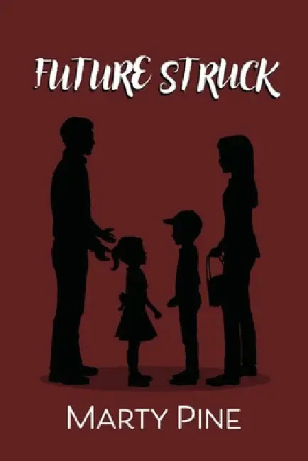 Future Struck by Marty Pine