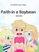 Faith in a Soybean: Two Brothers and a Sister by Aubie Hale