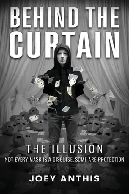 Behind the Curtain: The Illusion by Joey Anthis