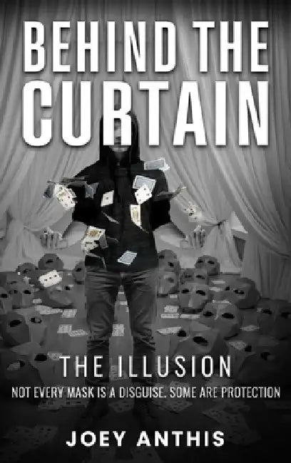 Behind the Curtain: The Illusion by Joey Anthis