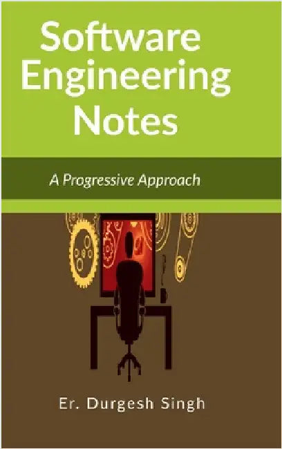 Software Engineering Notes: A Progressive Approach by Er Durgesh Singh