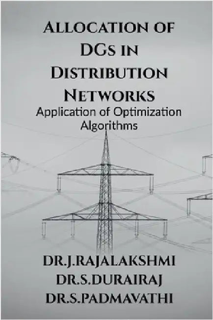 Allocation of DGs in Distribution Networks by J. Rajalakshmi