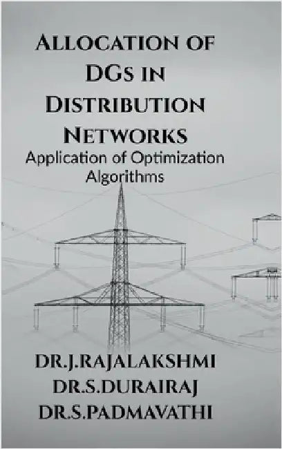 Allocation of DGs in Distribution Networks by J. Rajalakshmi