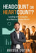 Headcount or Heartcount?: Leading with Empathy in a Metrics by Avisek Dutta