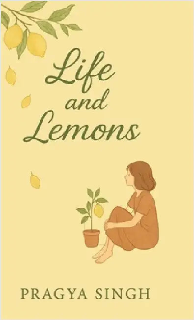 Life and Lemons by Pragya Singh