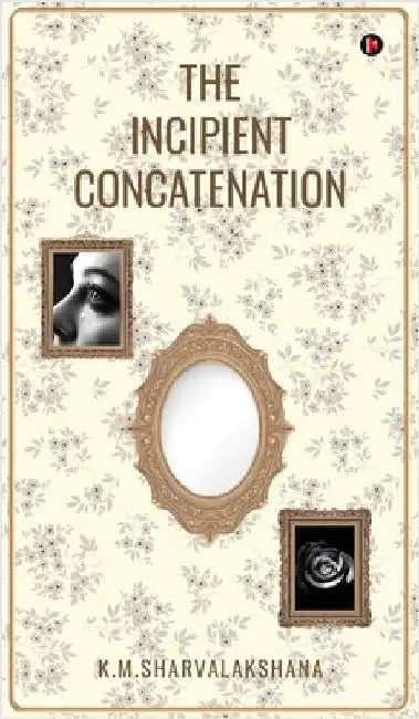 The Incipient Concatenation by K. M. Sharvalakshana