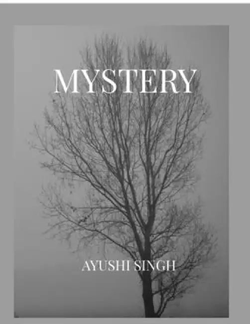 Mystery by Ayushi Singh