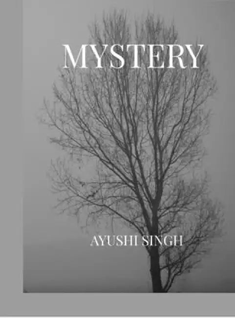 Mystery by Ayushi Singh
