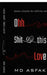 Ohh Shit, this Love: From Longing to Letting Go by MD Asfak