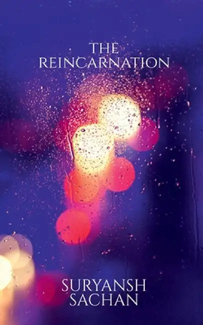 The Reincarnation by Suryansh Sachan