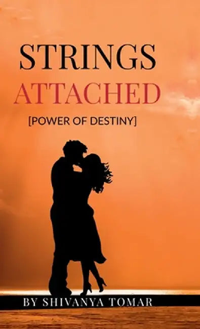 Strings Attached: power of destiny by Shivanya Tomar