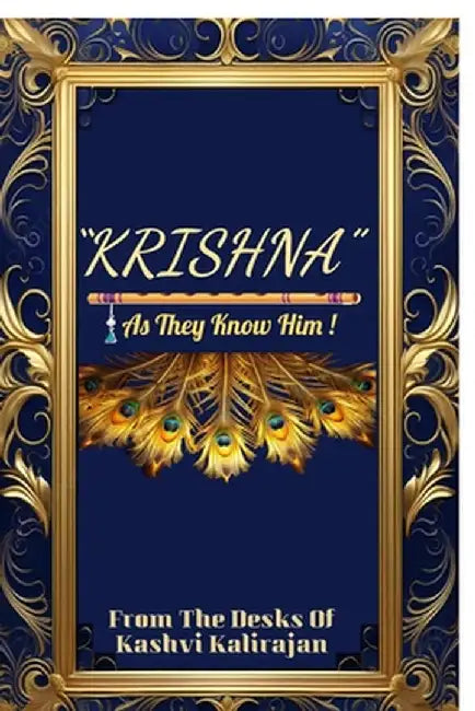 "Krishna" As They Know Him! by Kashvi Kalirajan