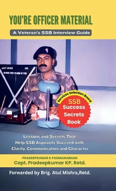 You're Officer Material: A Veteran's SSB Interview Guide: Lessons and Secrets That Help SSB Aspirants Succeed with Clarity, Communication, and Charact by Pradeepkumar K Padmanabhan