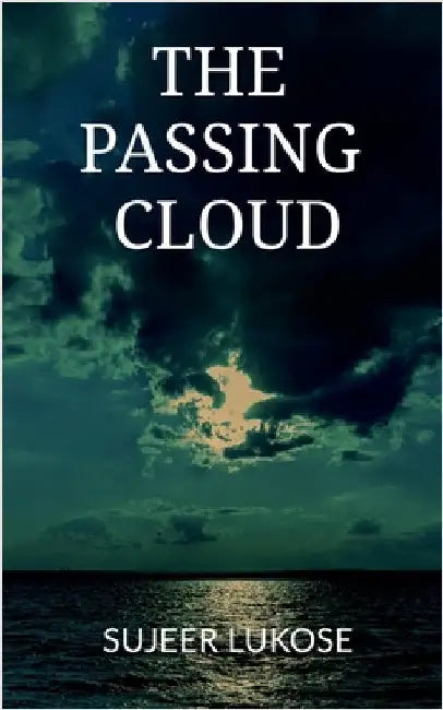 The Passing Cloud by Sujeer Lukose